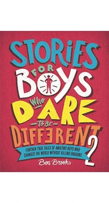 Stories for Boys Who Dare to be Different 2. Ben Brooks