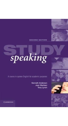 Study Speaking Second edition. Tony Lynch. Kenneth Anderson. Joan Maclean