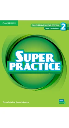 Super Minds 2nd Edition 2 Super Practice Book British English. Garan Holcombe. Emma Szlachta