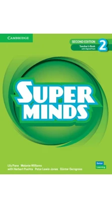 Super Minds 2. Teacher's Book with Digital Pack. Герберт Пухта (Herbert Puchta). Melanie Williams. Питер Льюис-Джонс (Peter Lewis-Jones). Гюнтер Гернгросс (Gunter Gerngross). Lily Pane