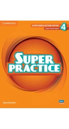Super Minds 4. Super Practice Book. Garan Holcombe