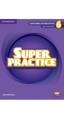 Super Minds 6. Super Practice Book. Garan Holcombe