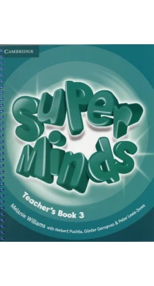 Super Minds 3 Teacher's Book. Герберт Пухта (Herbert Puchta). Melanie Williams