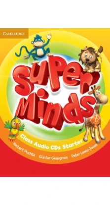 Super Minds Starter Class Audio CDs (2). Герберт Пухта (Herbert Puchta)