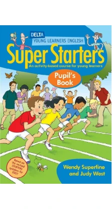 Super Starters Pupil's Book. Wendy Superfine