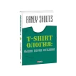 Т-shirtология: общая теория футболки. Банді Шолтес. Фото 2