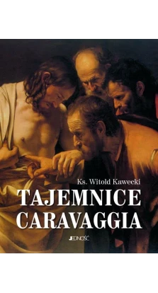 Taemnice Caravaggia. ks. Witold Kawecki