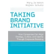 Taking Brand Initiative : How Companies Can Align Strategy, Culture, and Identity Through Corporate Branding. Майкен Шульц. Мэри Джо Хэтч. Фото 1