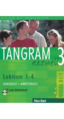 Tangram aktuell: Kurs- und Arbeitsbuch 3 - Lektion 1-4 mit CD zum Arbeitsbuch. E von Jan. Anja Schümann. Rosa-Maria Dallapiazza. Beate Blüggel