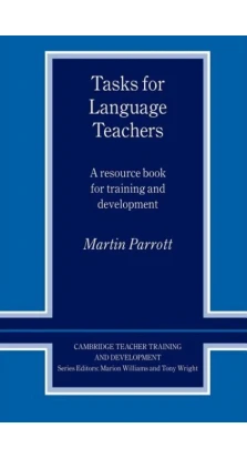 Tasks for Language Teachers. Marion Williams. Tony Wright. Martin Parrott
