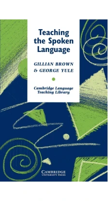 Teaching the Spoken Language. Gillian Brown