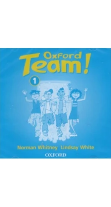 Oxford Team 1. Class CDs. Lindsay White. Norman Whitney