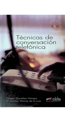 Tecnicas De Conversacion Telefonica. Гаспар Гонсалес Мангас (Gaspar González Mangas)
