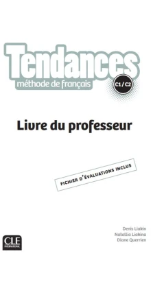 Tendances Guide pedagogique C1/C2. Denis Liakin. Diane Querrien