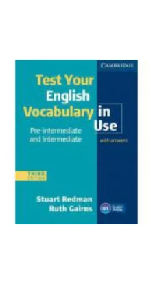 Test  Your English Vocabulary in Use 3rd Edition Pre-intermediate Book with answers. Stuart Redman. Ruth Gairns