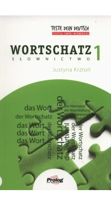 Teste Dein Deutsch. Wortschatz 1. Justyna Krzton