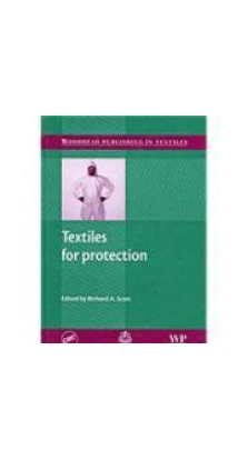 Textiles for Protection. Edited by Richard A. Scott