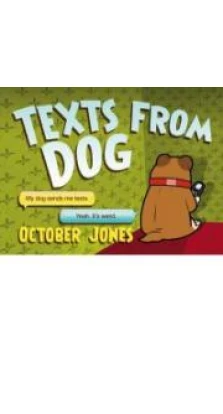 Texts From Dog. October Jones