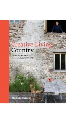 Thames and Hudson Ltd. Creative Living Country. Luke White
