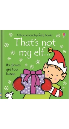 That's Not My Elf. Fiona Watt