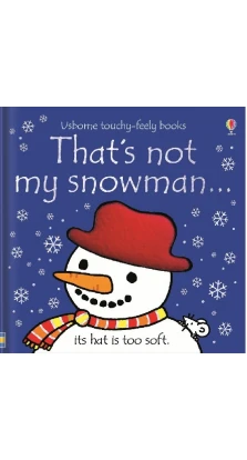 That`s not my snowman.... Fiona Watt