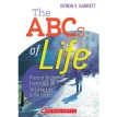 The ABCs of Life : Words of Wisdom--From A to Z--For Living Life to the Fullest. Byron Garrett. Фото 1