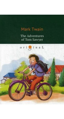 The Adventures of Tom Sawyer. Марк Твен (Mark Twain)