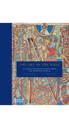 The Art of the Bible. Illuminated Manuscripts from the Medieval World. Scot McKendrick. Kathleen Doyle
