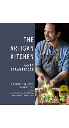 The Artisan Kitchen. James Strawbridge