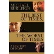 The Best of Times, The Worst of Times. Michael Burleigh. Фото 1