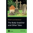 The Body Snatcher and Other Tales. Роберт Льюис Стивенсон (Robert Louis Stevenson). Фото 1