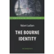 The Bourne Identity / Идентификация Борна. Книга для чтения на английском языке. Роберт. Фото 1