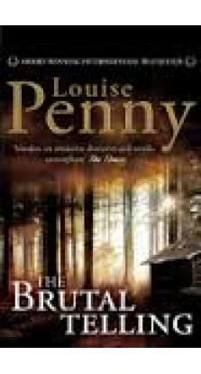 The Brutal Telling. Louise Penny