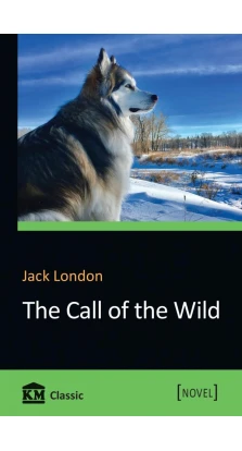 The Call of the Wild. Джек Лондон (Jack London)