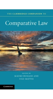 The Cambridge Companion to Comparative Law. Мауро Буссани (Mauro Bussani)