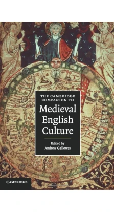 The Cambridge Companion to Medieval English Culture. Andrew Galloway