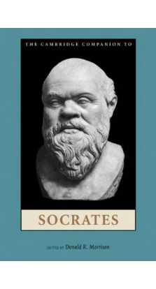The Cambridge Companion to Socrates. Donald Morrison