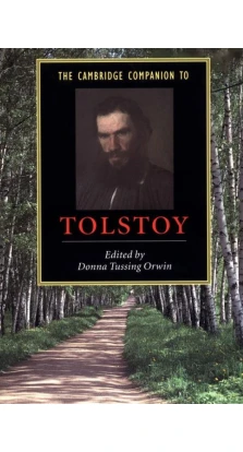 The Cambridge Companion to Tolstoy. Donna Tussing Orwin