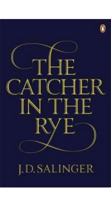 The Catcher in the Rye. Джером Дэвид Сэлинджер