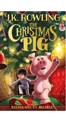 The Christmas Pig. J. K. Rowling