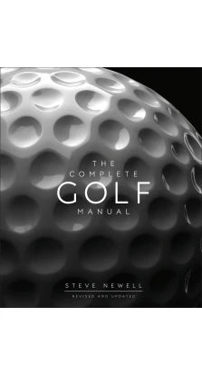 The Complete Golf Manual. Steve Newell