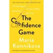 The Confidence Game: The Psychology of the Con and Why We Fall for it Every Time. Maria Konnikova. Фото 1