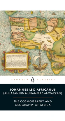 The Cosmography and Geography of Africa. Johannes Leo Africanus