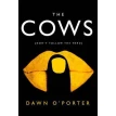 The Cows. Dawn O'Porter. Фото 1