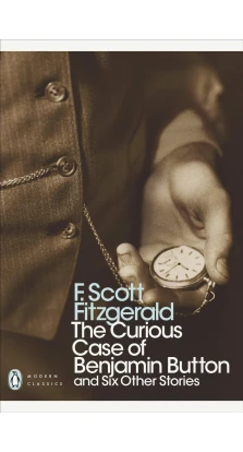The Curious Case of Benjamin Button. Френсіс Скотт Фіцджеральд (Francis Scott Fitzgerald)