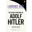 The Dark Charisma of Adolf Hitler. Лоуренс Рис. Фото 1