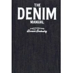 The Denim Manual. A Complete Visual Guide for the Denim Industry. Фото 1