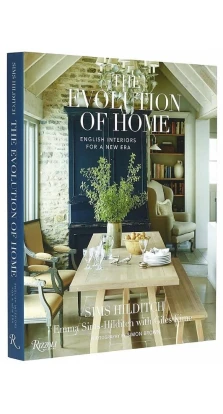 The Evolution of Home: English Interiors for a New Era. Emma Sims-Hilditch