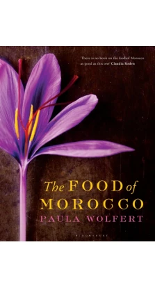 The Food of Morocco. Paula Wolfert