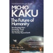The Future of Humanity: Terraforming Mars, Interstellar Travel, Immortality, and Our Destiny Beyond Earth. Митио Каку. Фото 1